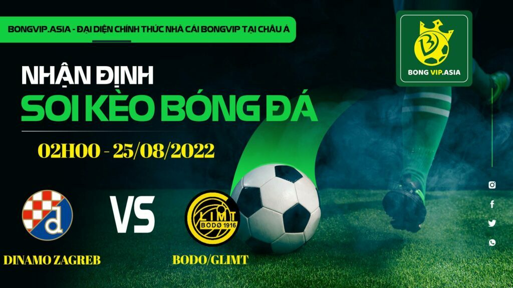 Soi kèo Bongvip Dinamo Zagreb vs Bodo/Glimt