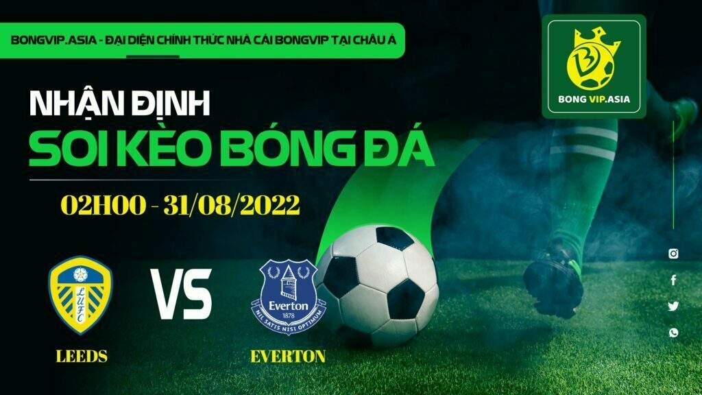 Soi kèo Bongvip Leeds vs Everton