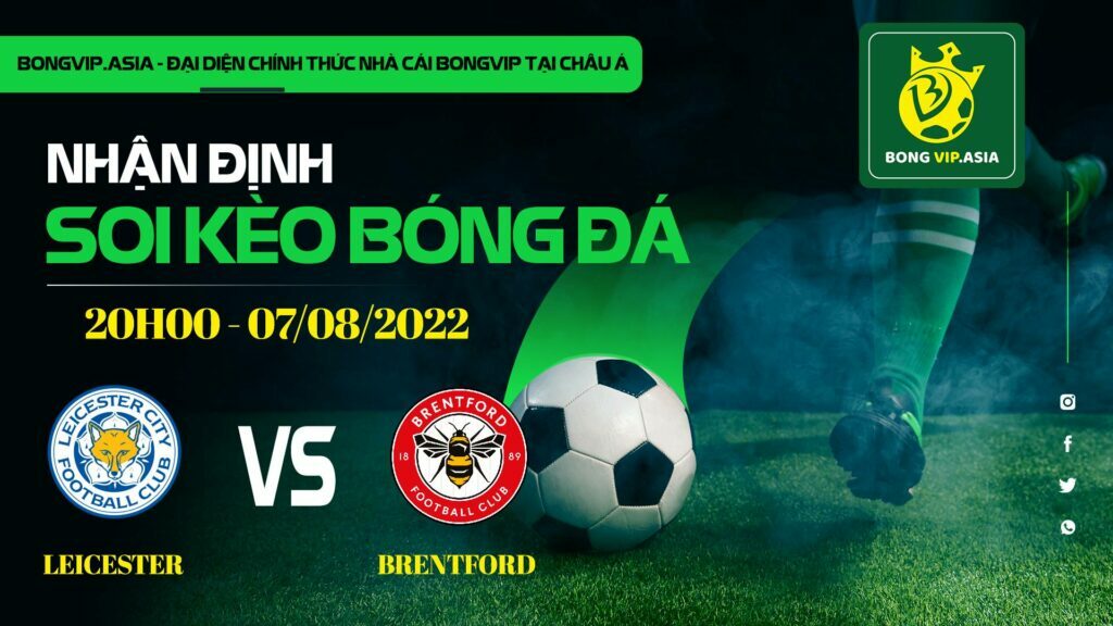 Soi kèo Bongvip Leicester vs Brentford