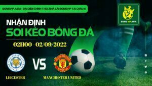 Bongvip soi kèo Leicester vs MU 2/9/2022