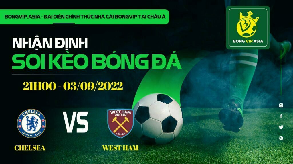 Soi kèo Bongvip Chelsea vs West Ham