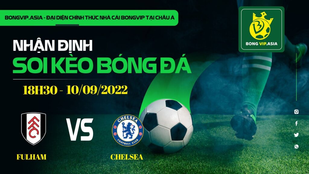 Soi kèo Bongvip Fulham vs Chelsea