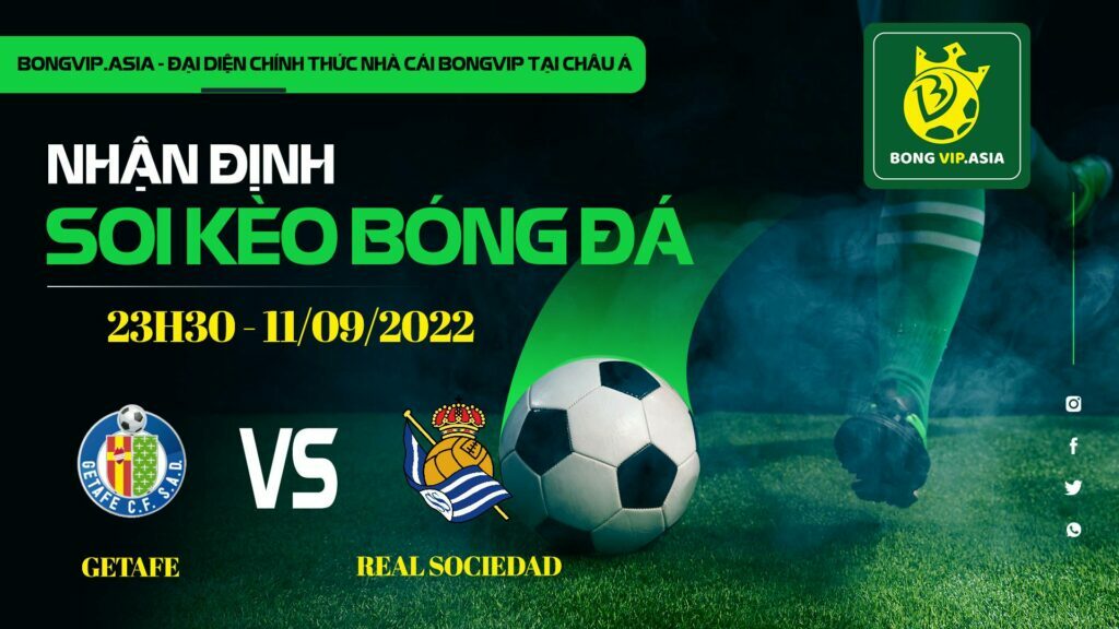 Soi kèo Bongvip Getafe vs Real Sociedad