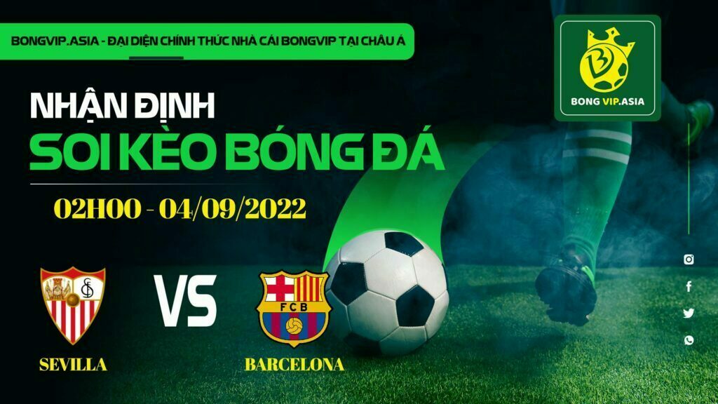 Soi kèo Bongvip Sevilla vs Barcelona