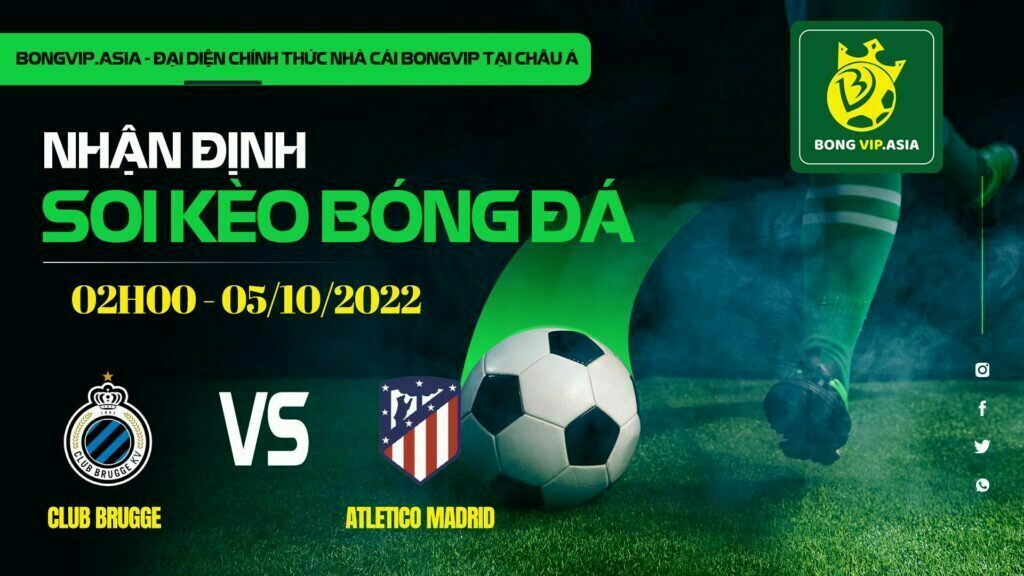 Soi kèo Bongvip Club Brugge vs Atletico Madrid