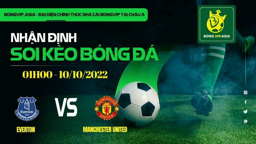 Soi kèo Bongvip Everton vs Manchester United