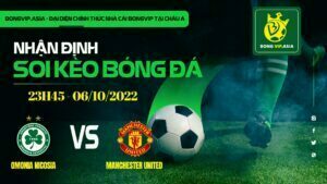 Bongvip soi kèo Omonia Nicosia vs MU 6/10/2022