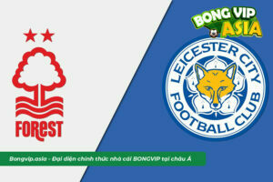 Soi kèo Nottingham Forest vs Leicester City