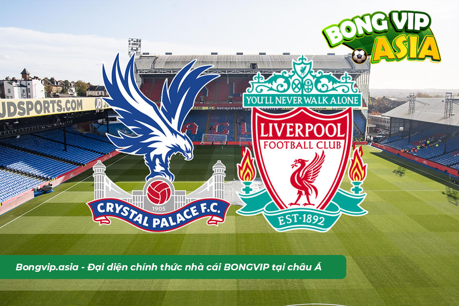 Soi kèo Crystal Palace vs Liverpool