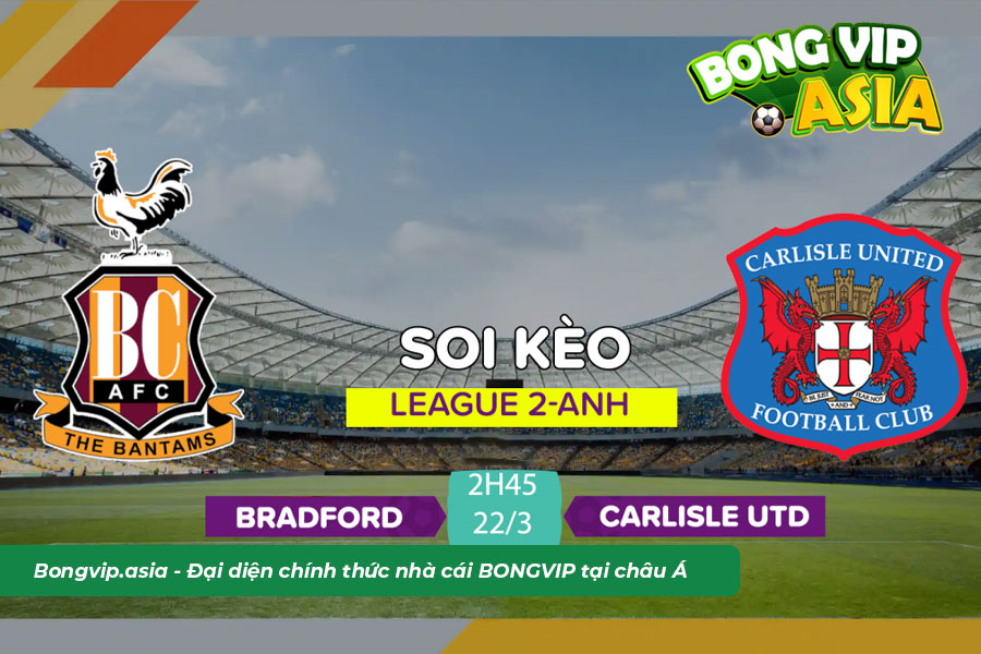 Nhận định soi kèo Bradford vs Carlisle