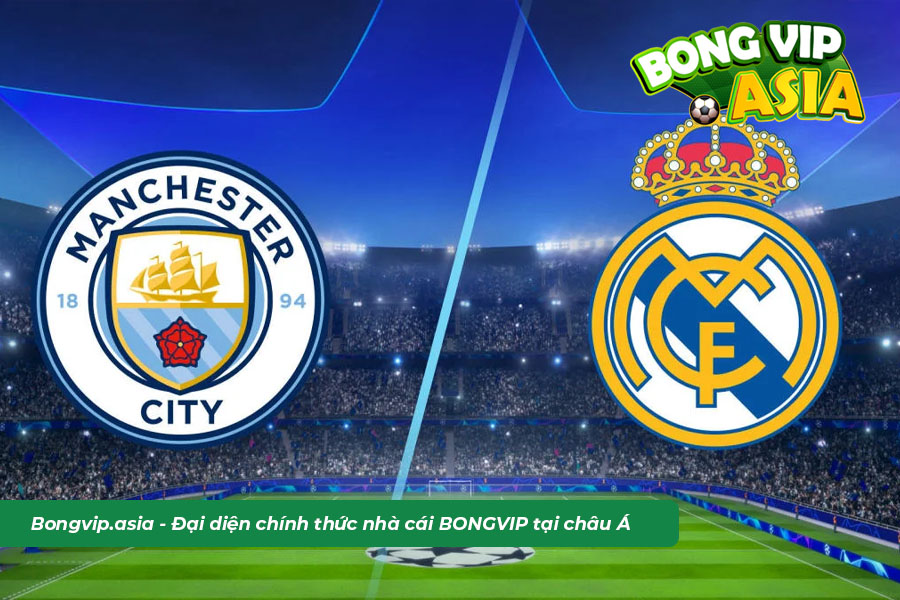 Dự đoán soi kèo Real Madrid vs Man City