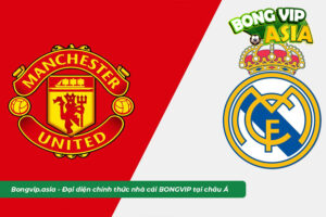 Soi kèo Real Madrid vs MU lúc 07h30 ngày 27/7