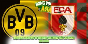 Nhận định Augsburg vs Borussia Dortmund Ngày 26/10/2024