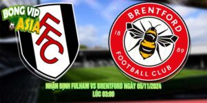 Nhận định Fulham vs Brentford Ngày 05/11/2024