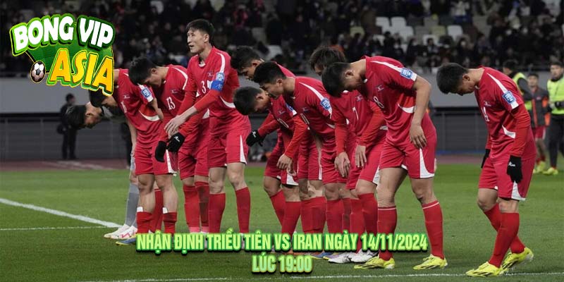 Nhận định Triều Tiên vs Iran Ngày 14/11/2024