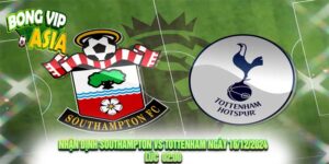 Nhận định Southampton vs Tottenham Ngày 16/12/2024