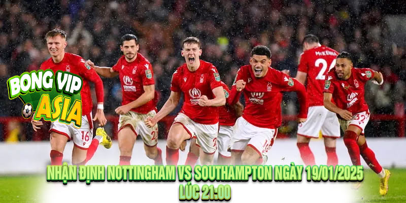 Nhận định Nottingham vs Southampton Ngày 19/01/2025